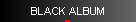 BLACK ALBUM